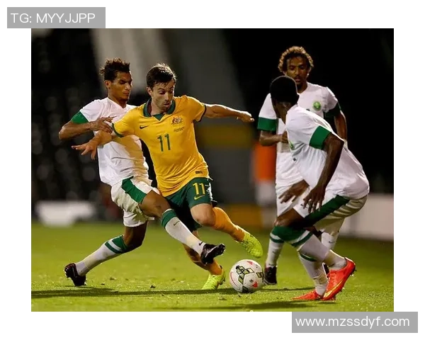 澳大利亚与沙特阿拉伯激战正酣谁能在国际赛场上笑到最后